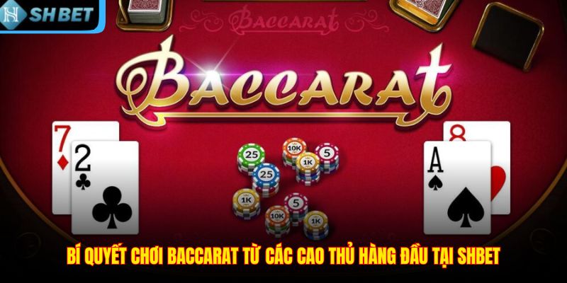 Game Bài Baccarat – Mẹo Chơi và Chiến Thuật Đỉnh Cao 2026