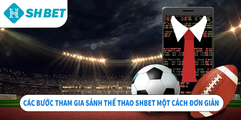Thể Thao SHBET – Thỏa Mãn Đam Mê Cá Cược Mọi Lúc Mọi Nơi