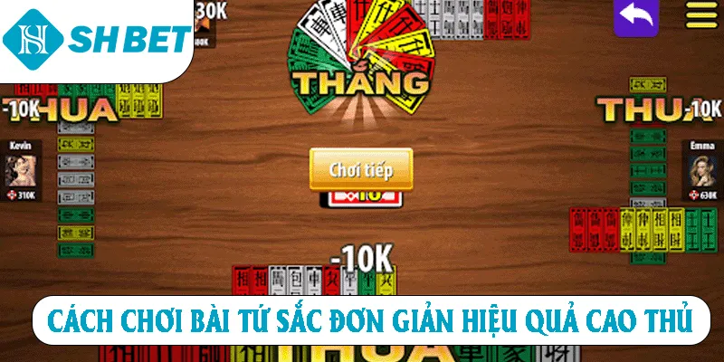 Cách Chơi Bài Tứ Sắc Đơn Giản Hiệu Quả Cao Thủ