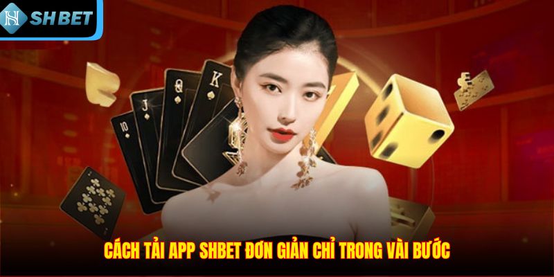 Tải App SHBET – Trải Nghiệm Đỉnh Cao Thắng Lợi Trong Tầm Tay