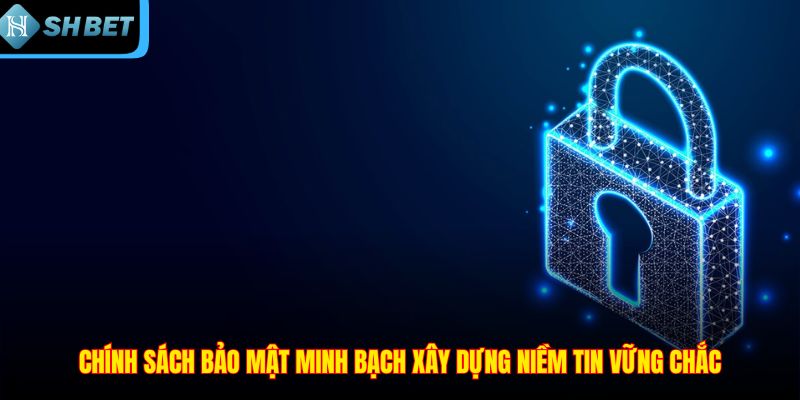 Chính Sách Bảo Mật SHBET - An Toàn Tuyệt Đối Cho Người Chơi