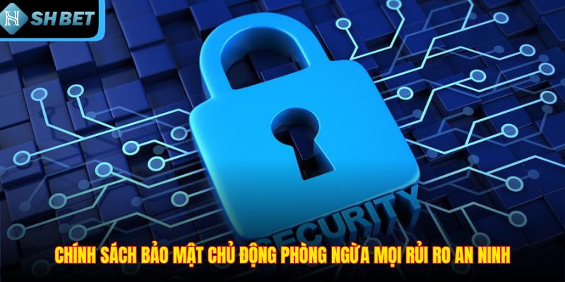 Chính Sách Bảo Mật SHBET - An Toàn Tuyệt Đối Cho Người Chơi