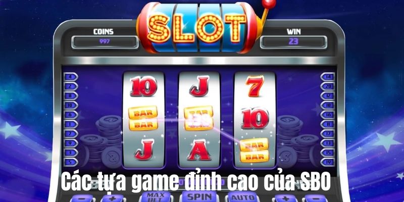 Nổ hũ SBO - Thiên Đường Của Game Slot Cực Kỳ Hấp Dẫn