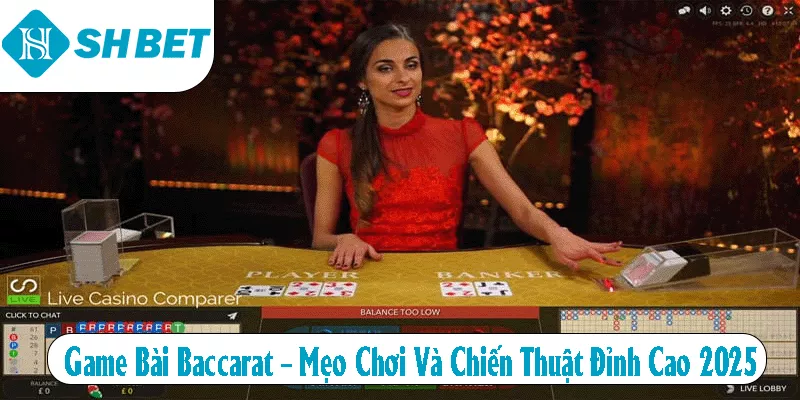 Game Bài Baccarat – Mẹo Chơi và Chiến Thuật Đỉnh Cao 2026