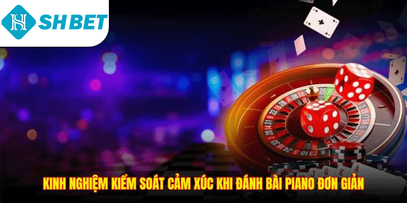 Đánh Bài Piano Đơn Giản Chinh Phục Âm Nhạc Một Cách Dễ Dàng