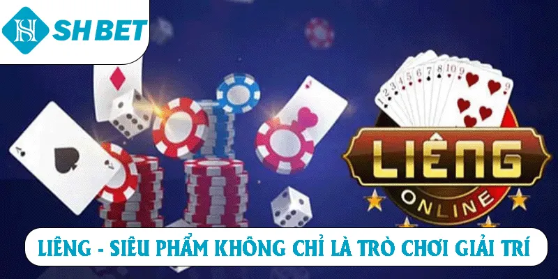 Liêng - Siêu Phẩm Không Chỉ Là Trò Chơi Giải Trí