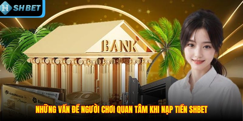 Nạp Tiền SHBET – Các Cách Thanh Toán Tiện Lợi Nhất 2026