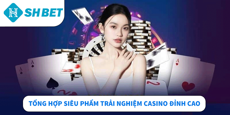 Casino Shbet – Trải Nghiệm Đỉnh Cao, Giải Trí Cực Đã