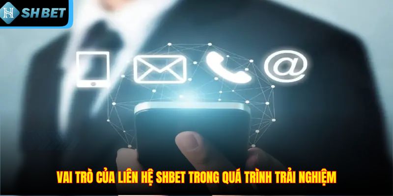 Liên Hệ SHBET – Cầu Nối Hỗ Trợ Hội Viên Nhanh Gọn Tiện Ích