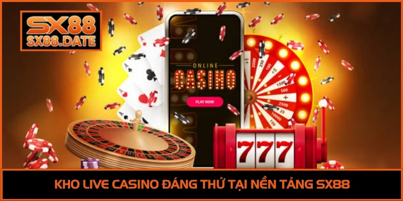 Casino SX88 - Nền Tảng Trực Tuyến Xứng Đáng Trải Nghiệm Casino SX88 - Nền Tảng Trực Tuyến Xứng Đáng Trải Nghiệm