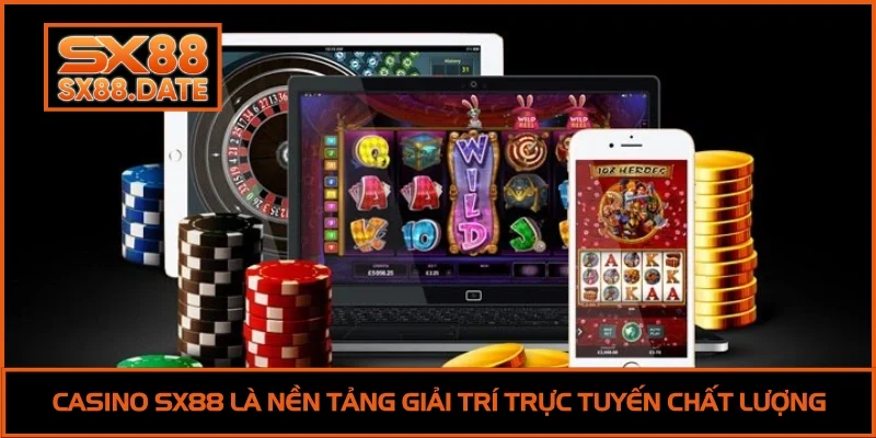 Casino SX88 - Nền Tảng Trực Tuyến Xứng Đáng Trải Nghiệm Casino SX88 - Nền Tảng Trực Tuyến Xứng Đáng Trải Nghiệm