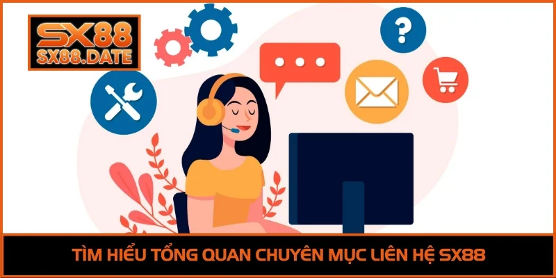 Liên Hệ SX88 - Hướng Dẫn Kết Nối Hỗ Trợ Nhanh Nhất 2026 Liên Hệ SX88 - Hướng Dẫn Kết Nối Hỗ Trợ Nhanh Nhất 2026